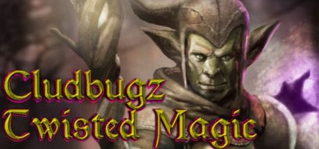 Cludbugz’s Twisted Magic